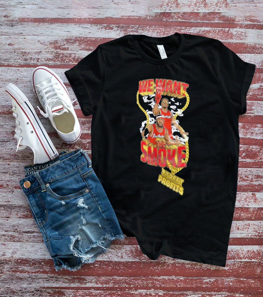 We Want The Smoke Street Profits Basketball Chain Edition T-Shirt