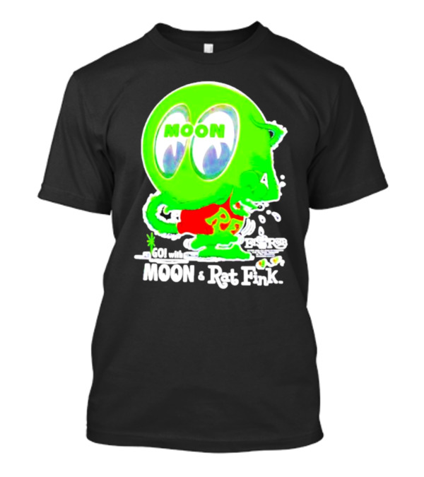 GO With MOON And Rat Fink Eyes Bug Eyed Monster T-Shirt