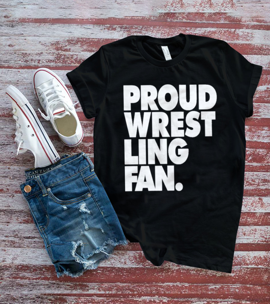 PROUD WRESTLING FAN T-Shirt