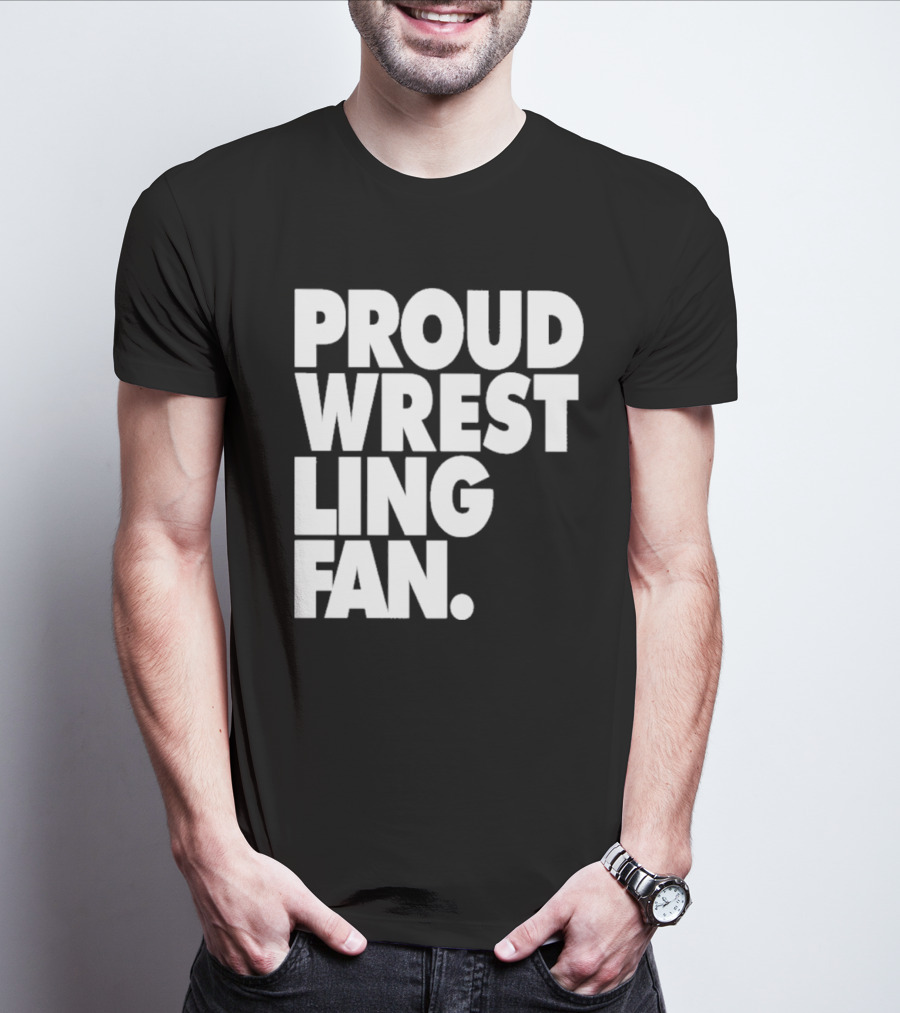 PROUD WRESTLING FAN T-Shirt