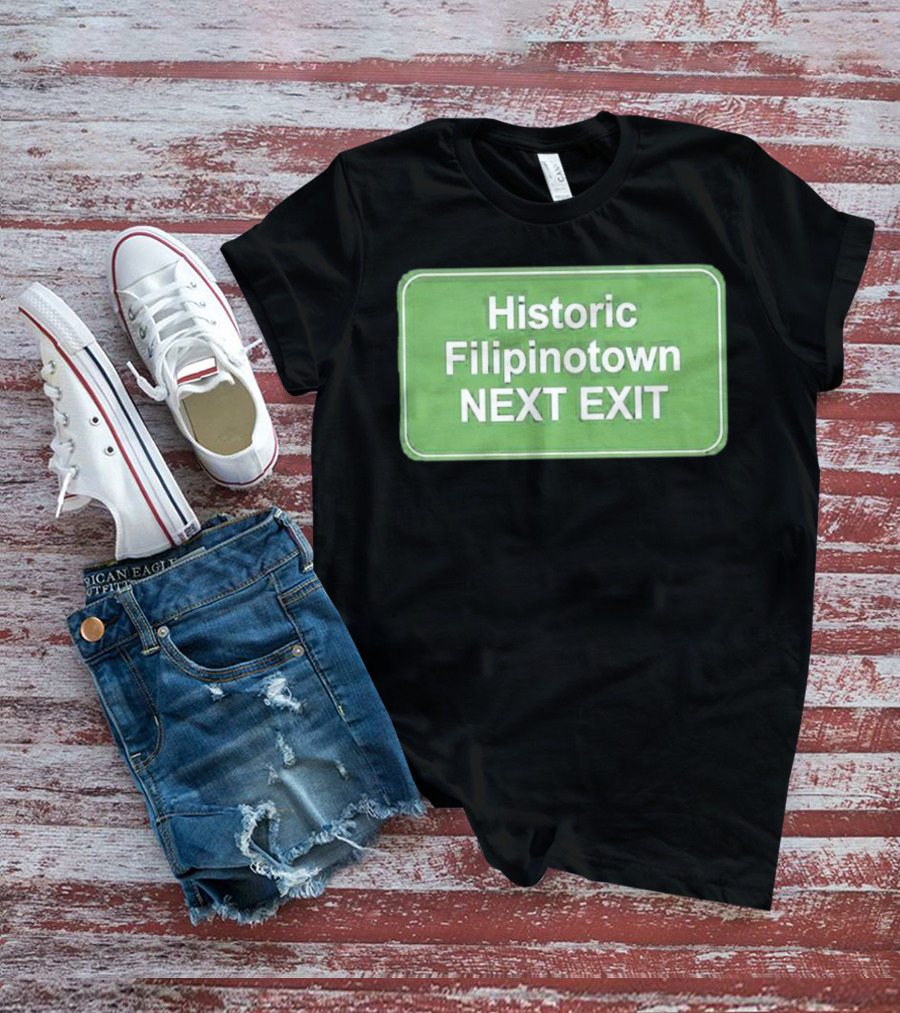 Historic Filipinotown Next Exit Sign Green Road Marker T-Shirt