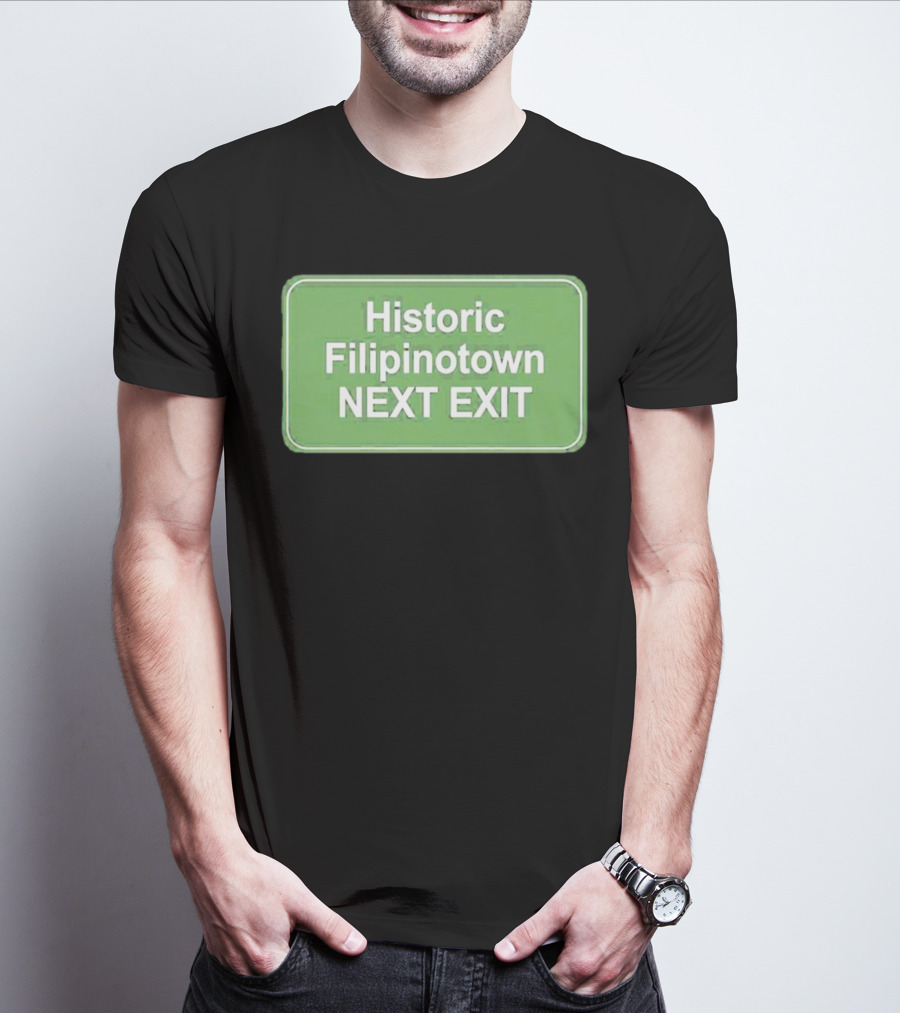 Historic Filipinotown Next Exit Sign Green Road Marker T-Shirt