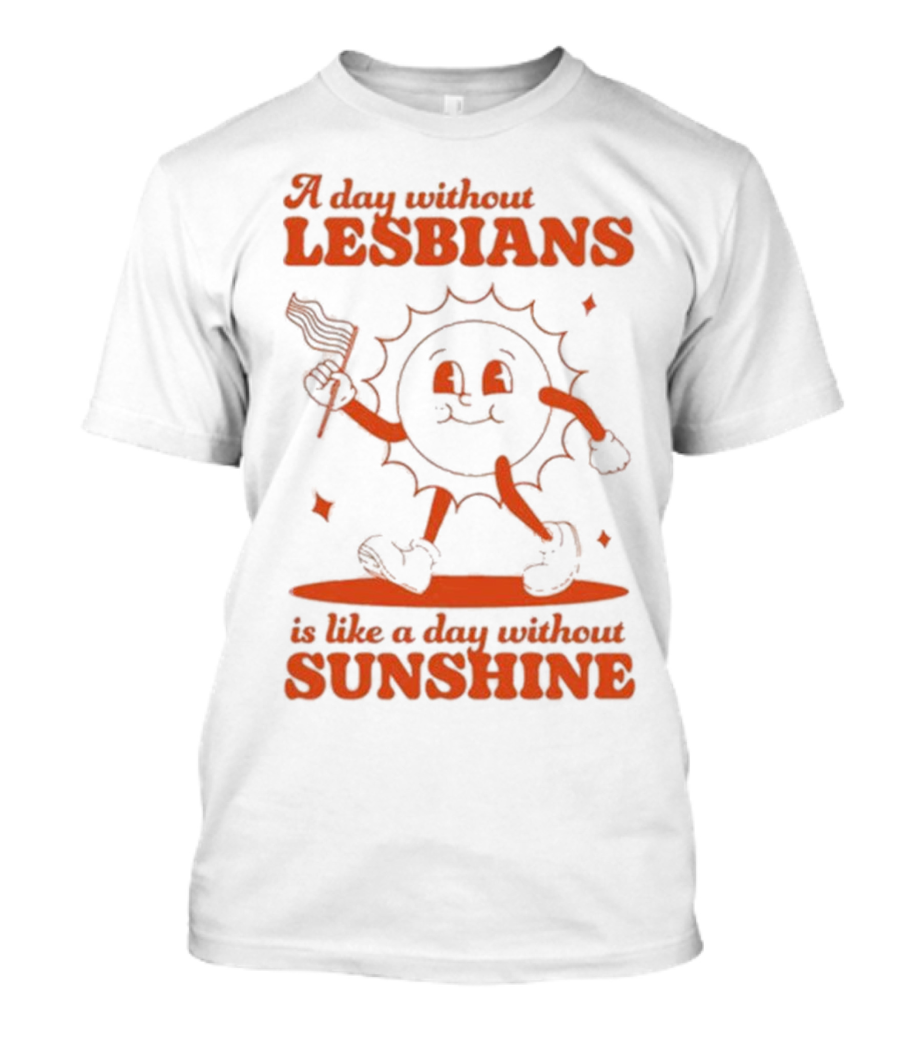 A Day Without Lesbians Is Like A Day Without Sunshine Walking Sun With Bacon Flag T-Shirt
