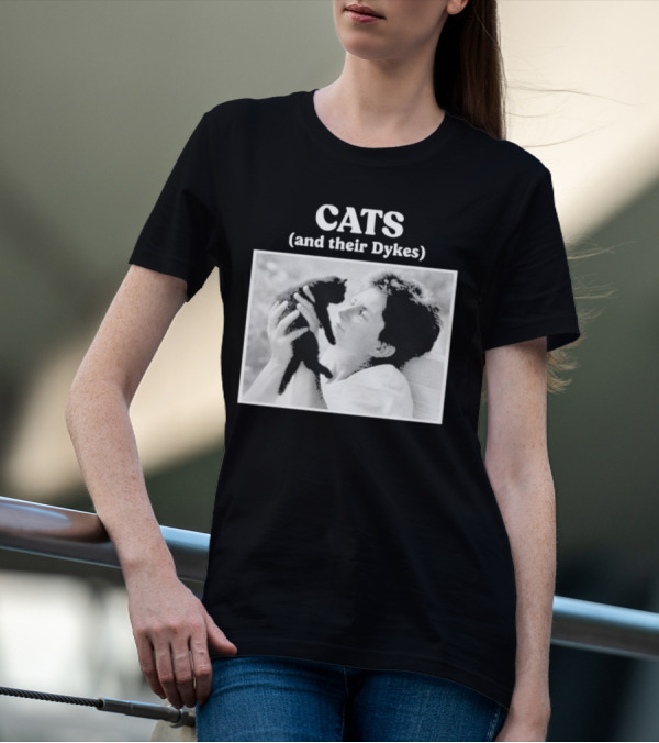 CATS And Their Dykes Black And White Image T-Shirt