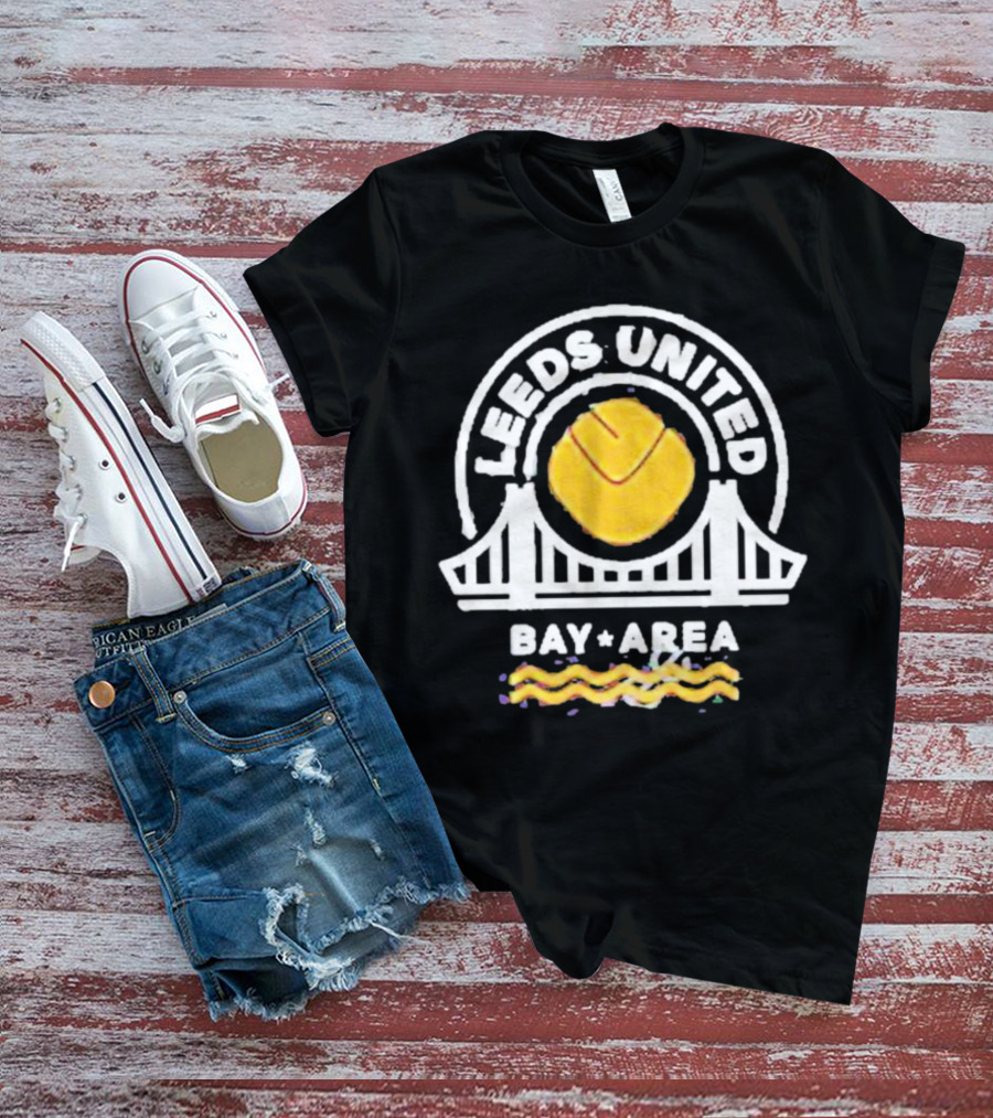 Leeds United Bay Area Lufc Bayarea Bridge T-Shirt