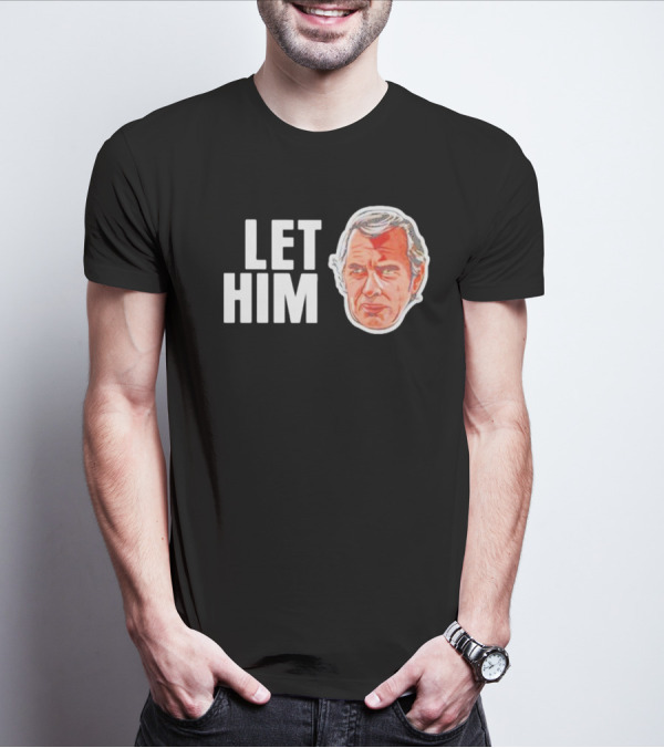 Jim Siedow Let Him Cook T-Shirt