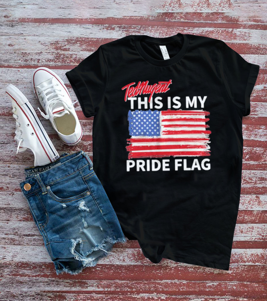 Ted Nugent American Flag This Is My Pride Flag Real America’s Voice T-Shirt