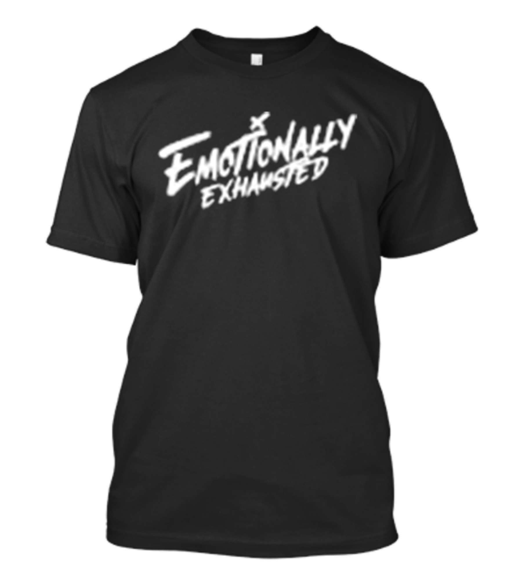 Emotionally Exhausted Bold Brush Stroke T-Shirt