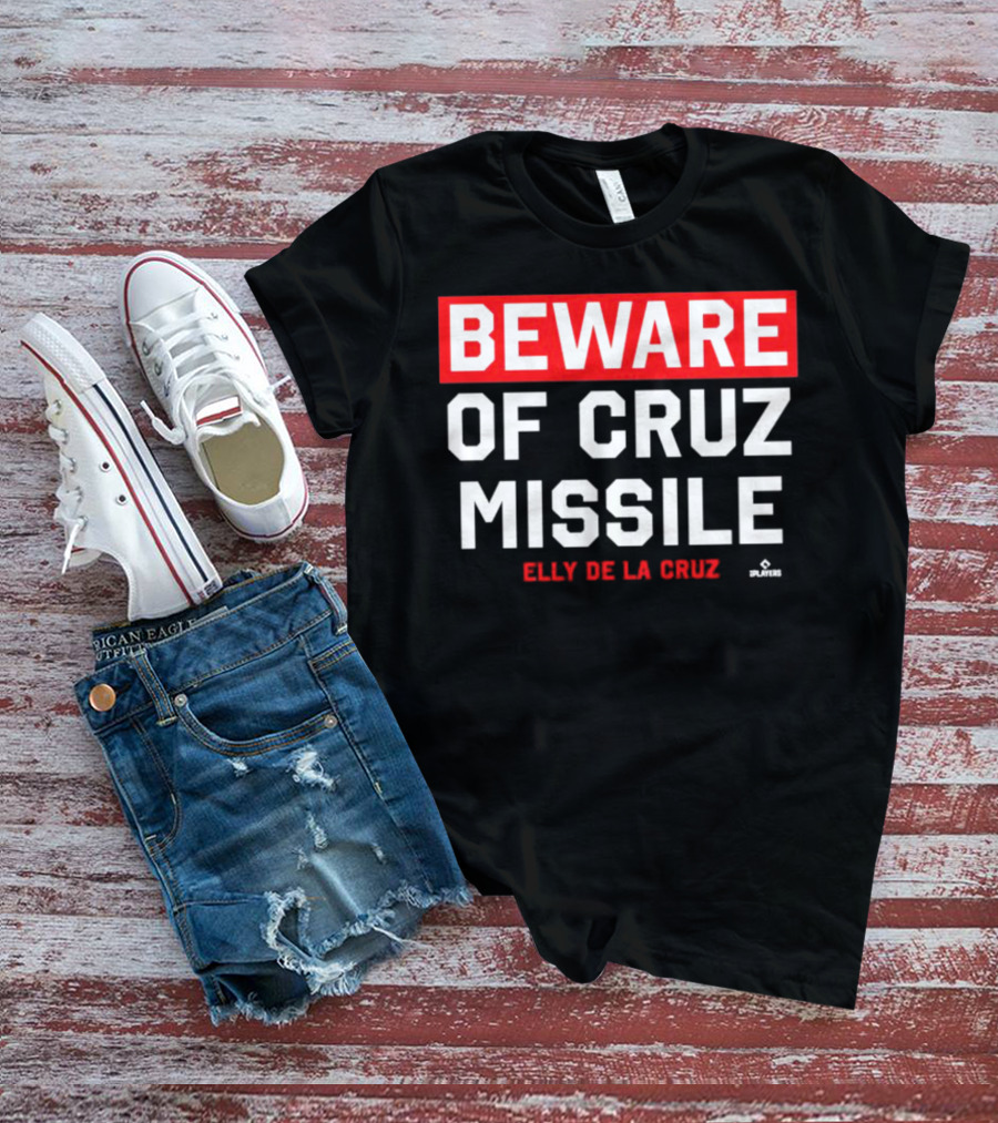 Beware Of Cruz Missile Elly De La Cruz Cincinnati Players Baseball T-Shirt