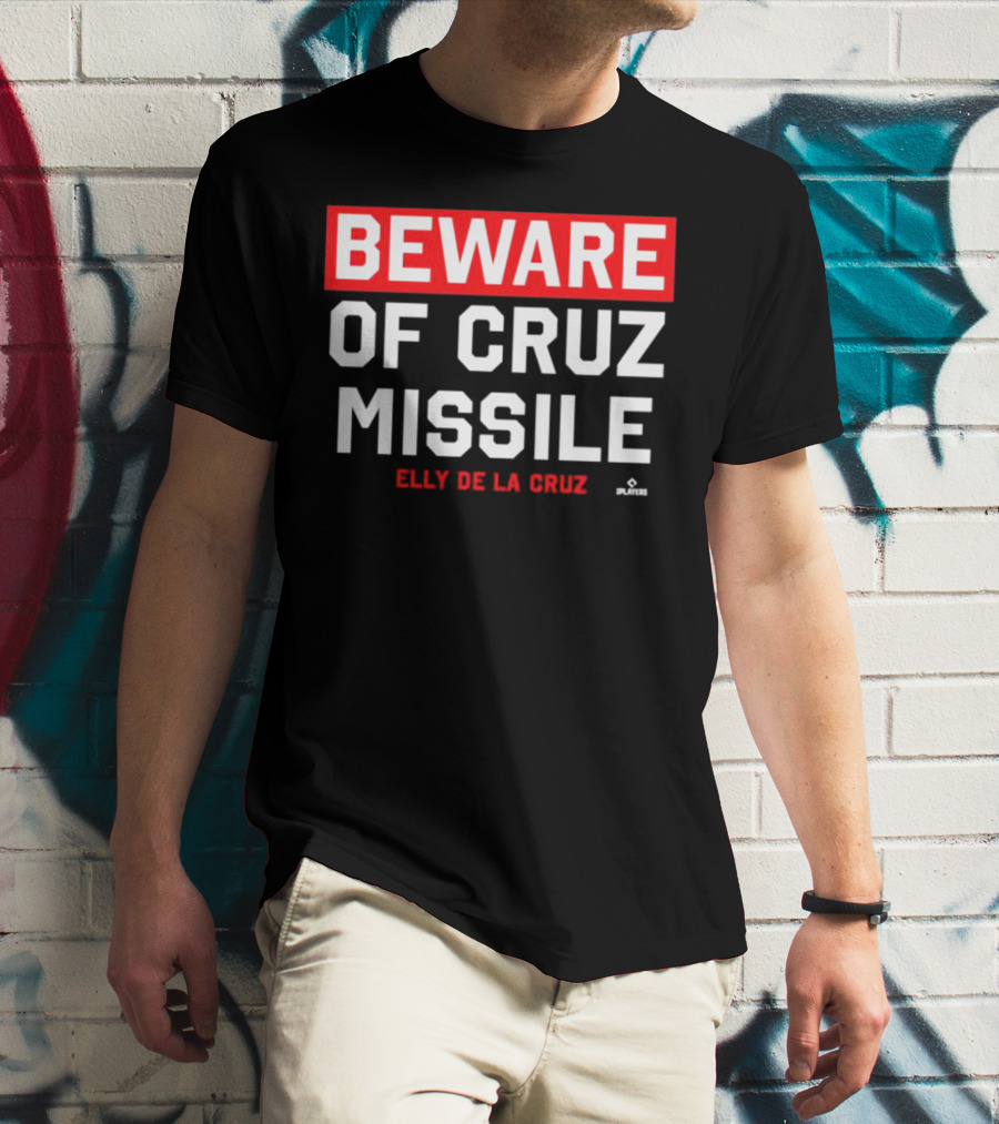 Beware Of Cruz Missile Elly De La Cruz Cincinnati Players Baseball T-Shirt