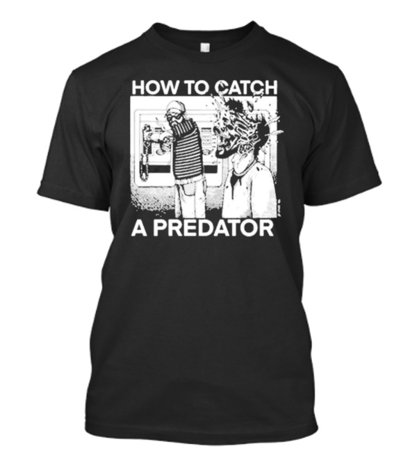 HOW TO CATCH A PREDATOR ALIEN EXPLOSION T-Shirt