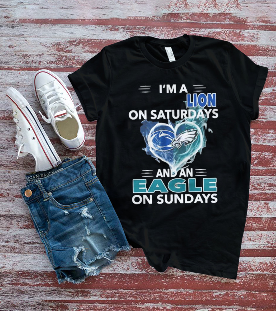 I’m A Nittany Lion On Saturdays And An Eagle On Sundays T-Shirt