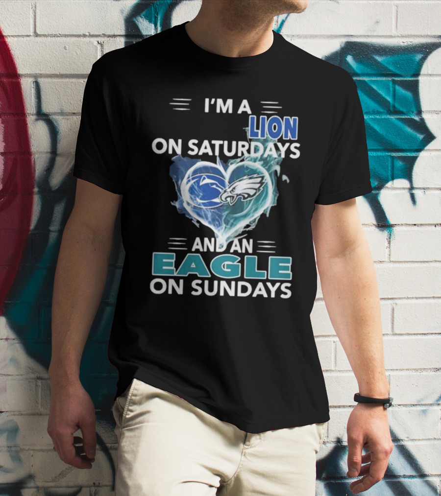 I’m A Nittany Lion On Saturdays And An Eagle On Sundays T-Shirt