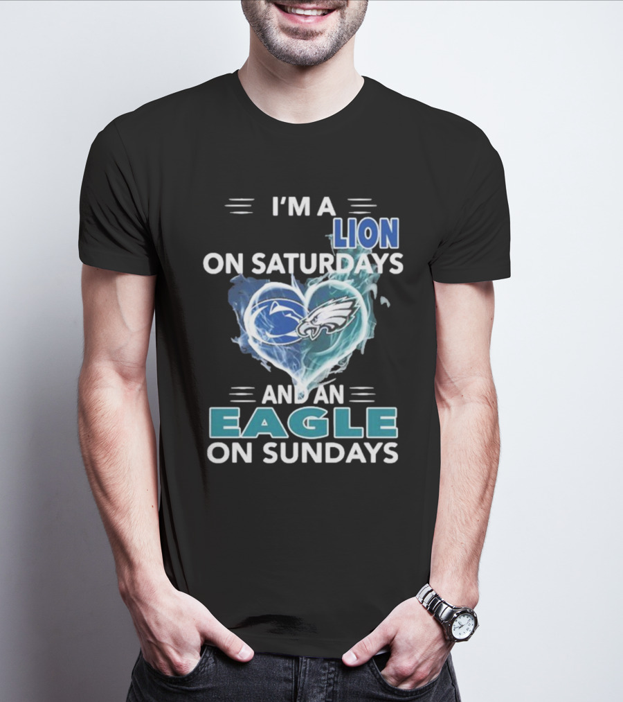 I’m A Nittany Lion On Saturdays And An Eagle On Sundays T-Shirt