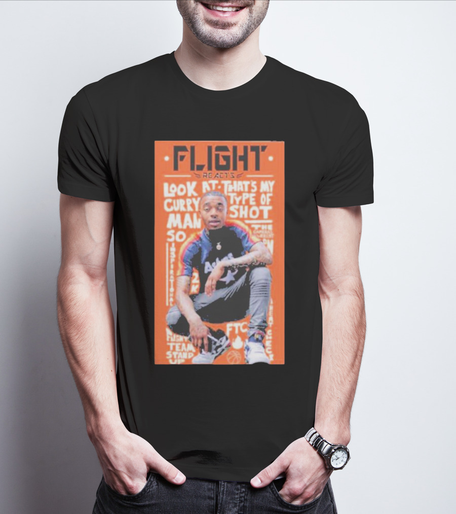 Flight Reacts Look At Curry That's My Type Of Shot Man T-Shirt