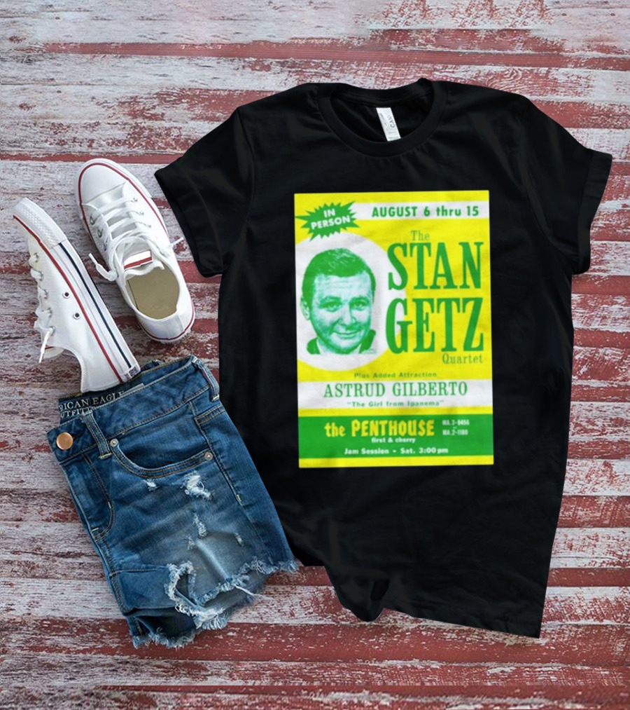 August Concert Featuring The Stan Getz Quartet With Astrud Gilberto At The Penthouse 1960s Bossa Nova Jazz Session T-Shirt