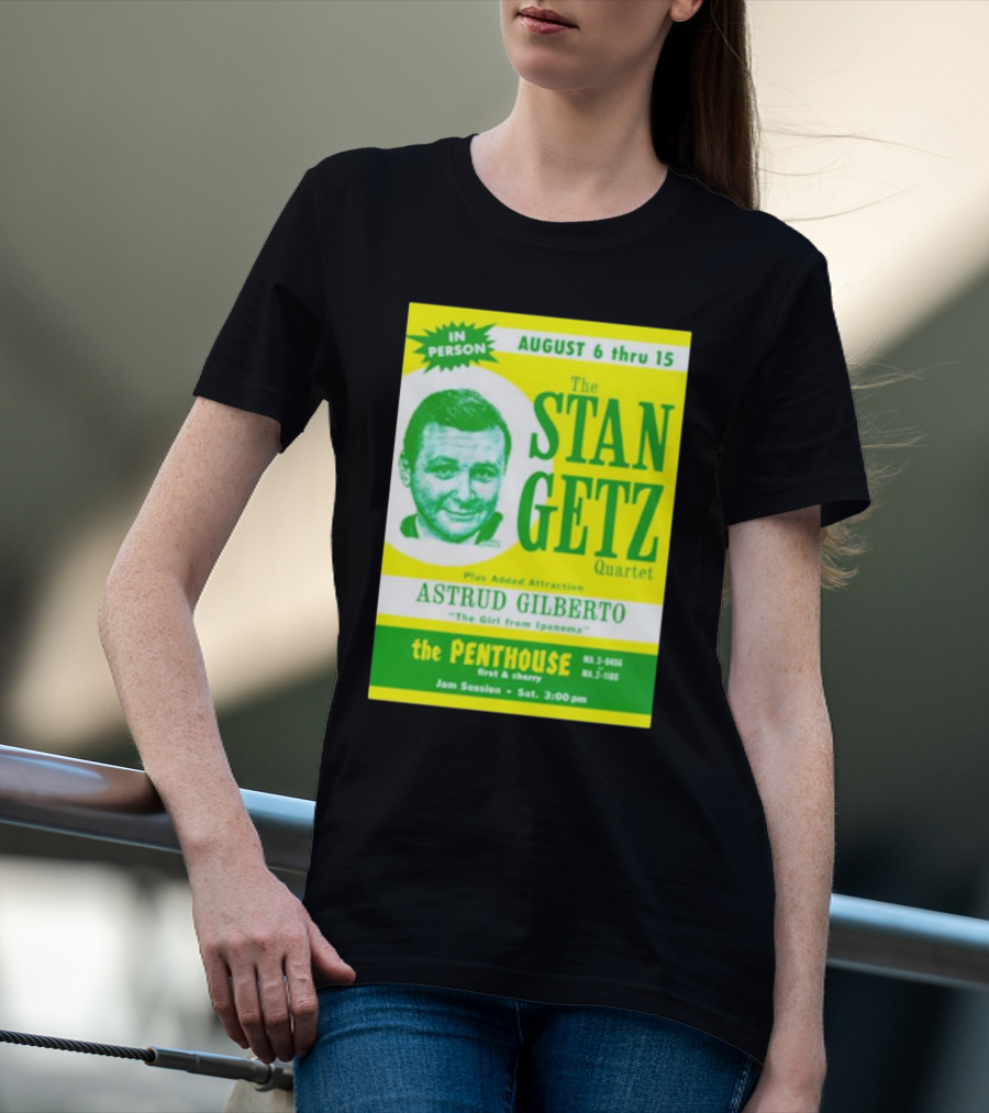 August Concert Featuring The Stan Getz Quartet With Astrud Gilberto At The Penthouse 1960s Bossa Nova Jazz Session T-Shirt