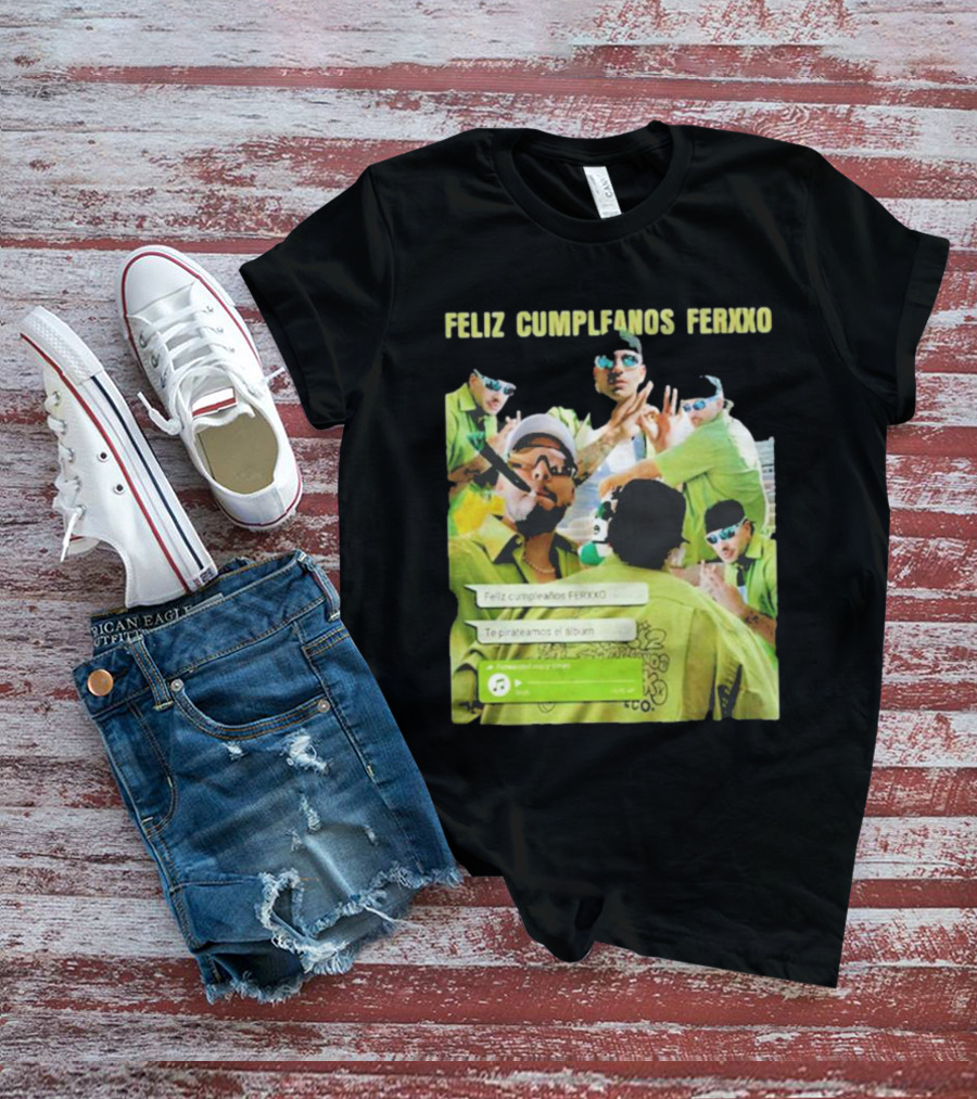 Feliz Cumpleaños Ferxxo Feid Vacaxiones Tracklist Album Te Pirateamos El Album T-Shirt