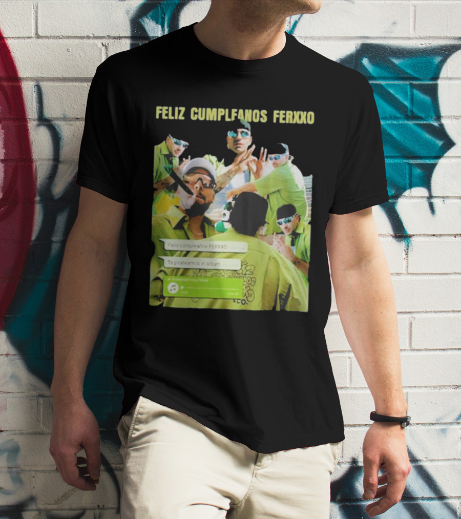 Feliz Cumpleaños Ferxxo Feid Vacaxiones Tracklist Album Te Pirateamos El Album T-Shirt