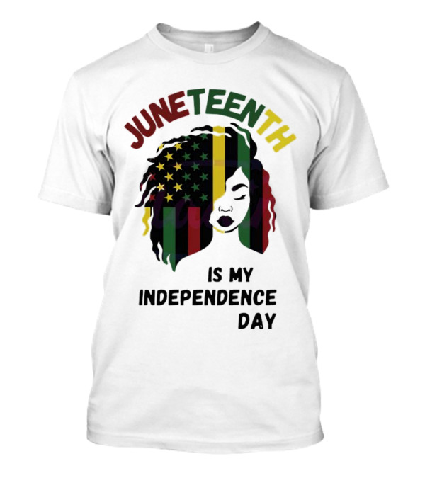 Juneteenth Is My Independence Day With Black American Flag Afro T-Shirt