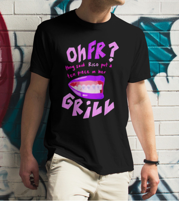 Ohfr Rico They Said Rico Put A Ten Piece In Her Grill T-Shirt