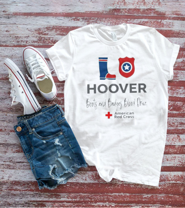 Hoover LO Boots And Badges Blood Drive American Red Cross T-Shirt