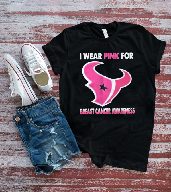 I Wear Pink For Breast Cancer Awareness Houston Texans T-Shirt