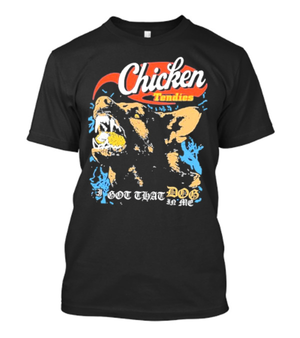I Got That Dog In Me Chicken Tendies Vintage Style Dog T-Shirt