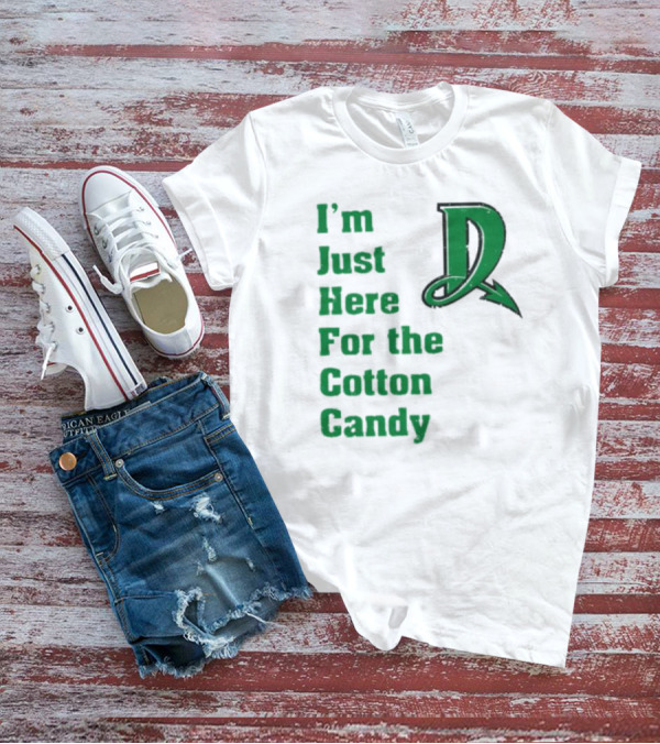 I'm Just Here For The Cotton Candy Dayton Dragons Baseball D T-Shirt