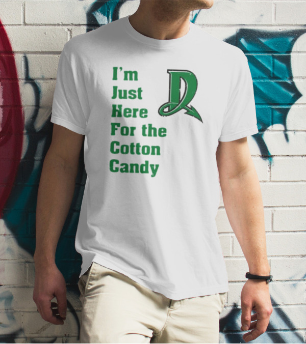 I'm Just Here For The Cotton Candy Dayton Dragons Baseball D T-Shirt