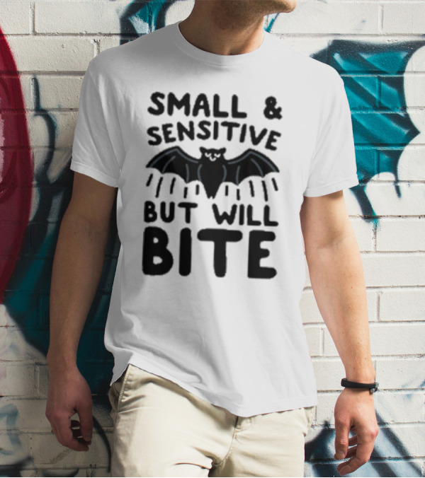 Small And Sensitive But Will Bite Bat Image T-Shirt