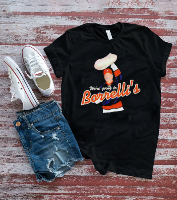 We're Going To Borrelli's Pizza Celebration With Sports Iconography T-Shirt