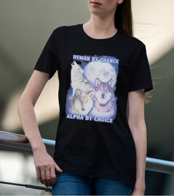 Vasaricore Human By Chance Alpha By Choice Wolf Moon Trio T-Shirt