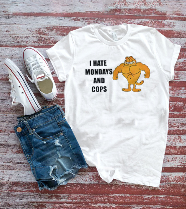 I HATE MONDAYS AND COPS Buff Garfield T-Shirt