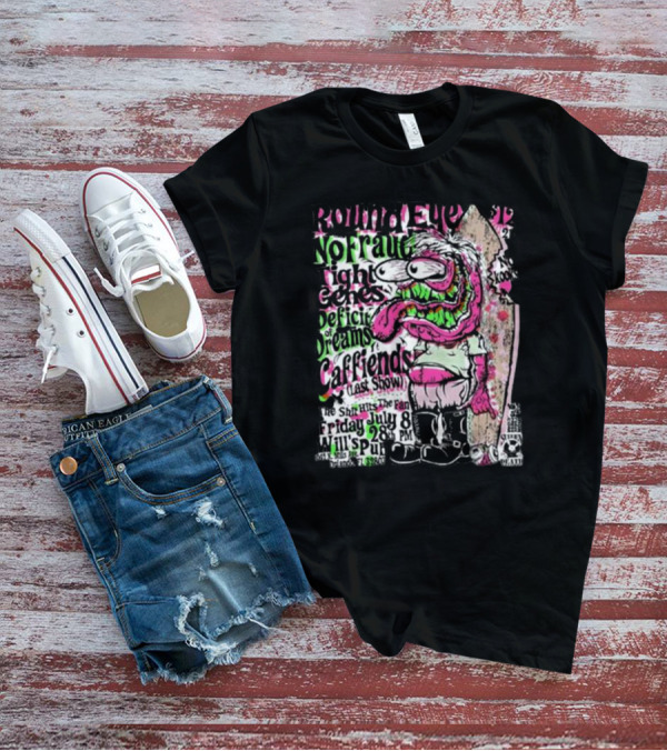 Round Eye No Fraud Tight Genes Deficit Of Dreams Caffiends Last Show Friday July 8 28 PM Will's Pub Orlando T-Shirt