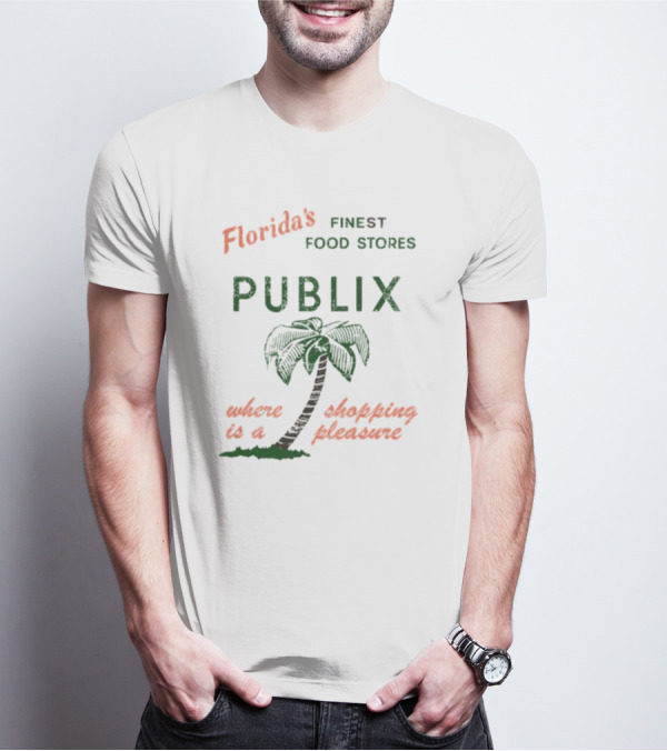 Florida's Finest Food Stores Publix Where Shopping Is A Pleasure T-Shirt