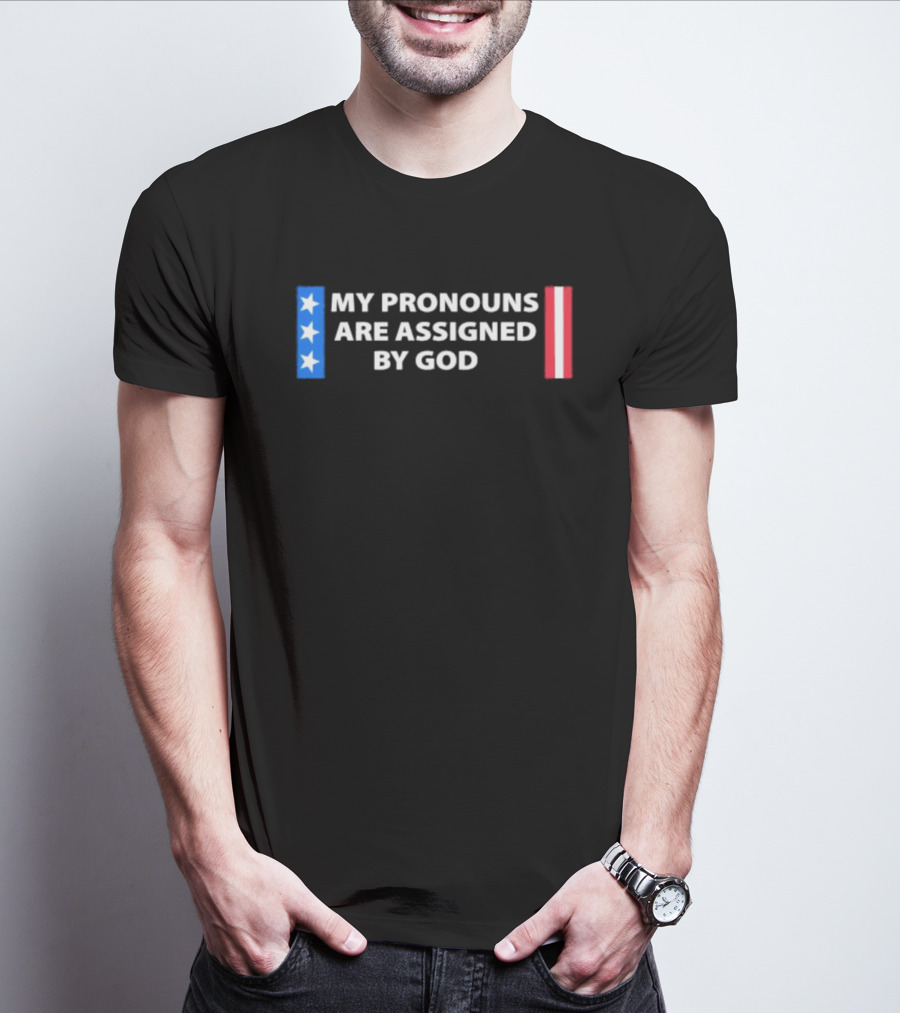 My Pronouns Are Assigned By God American Flag Colors Stars Stripes T-Shirt