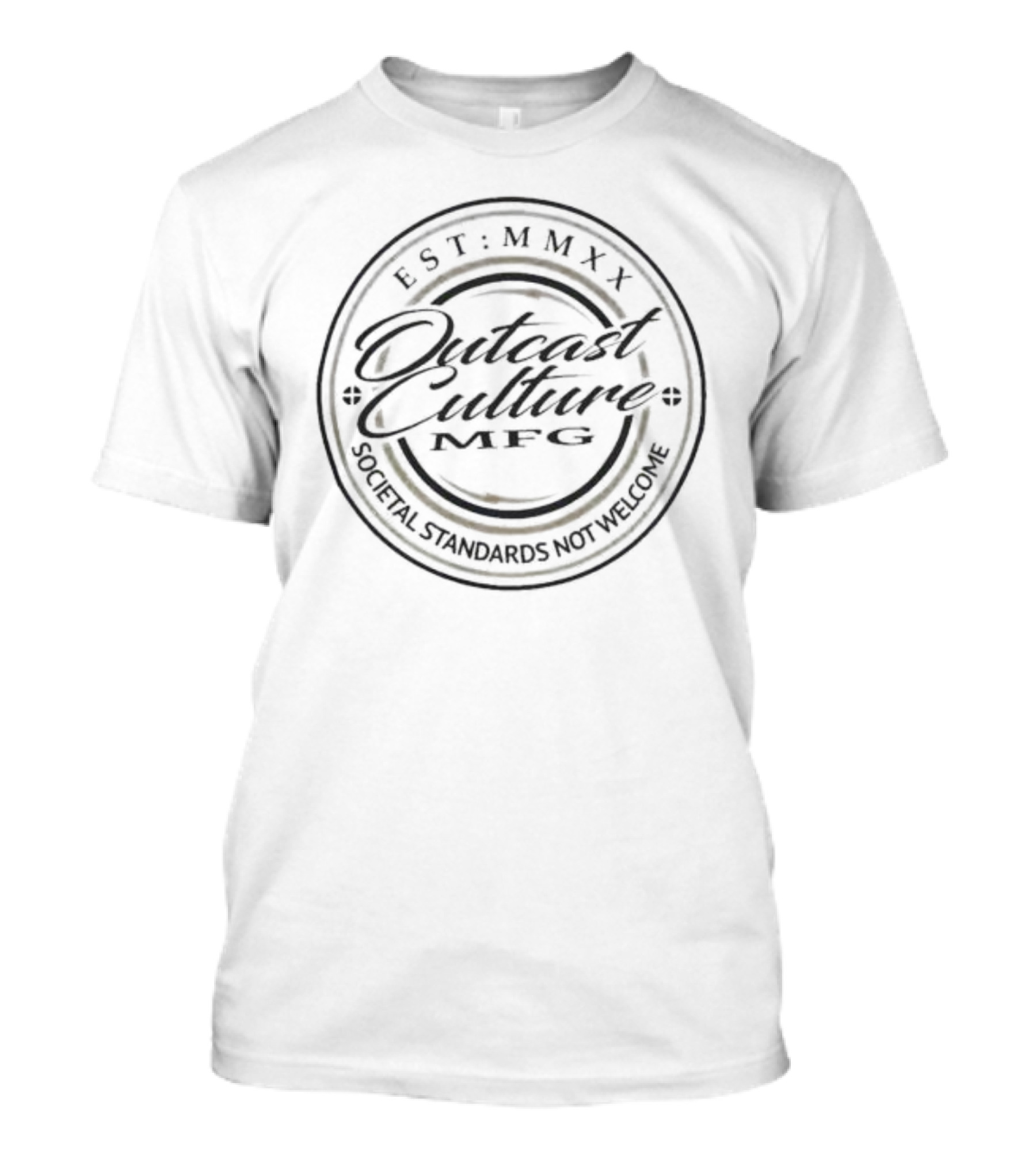 Outcast Culture MFG SOCIETAL STANDARDS NOT WELCOME EST MMXX T-Shirt