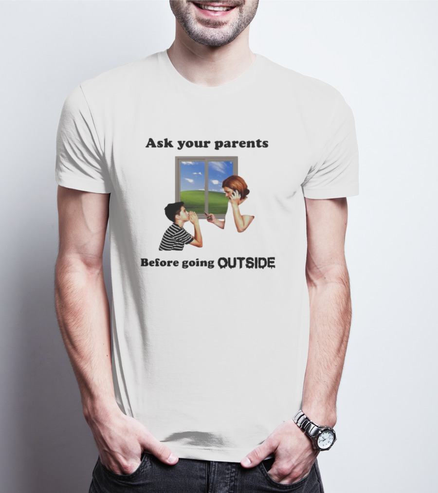 Ask Your Parents Before Going Outside Window Scene T-Shirt