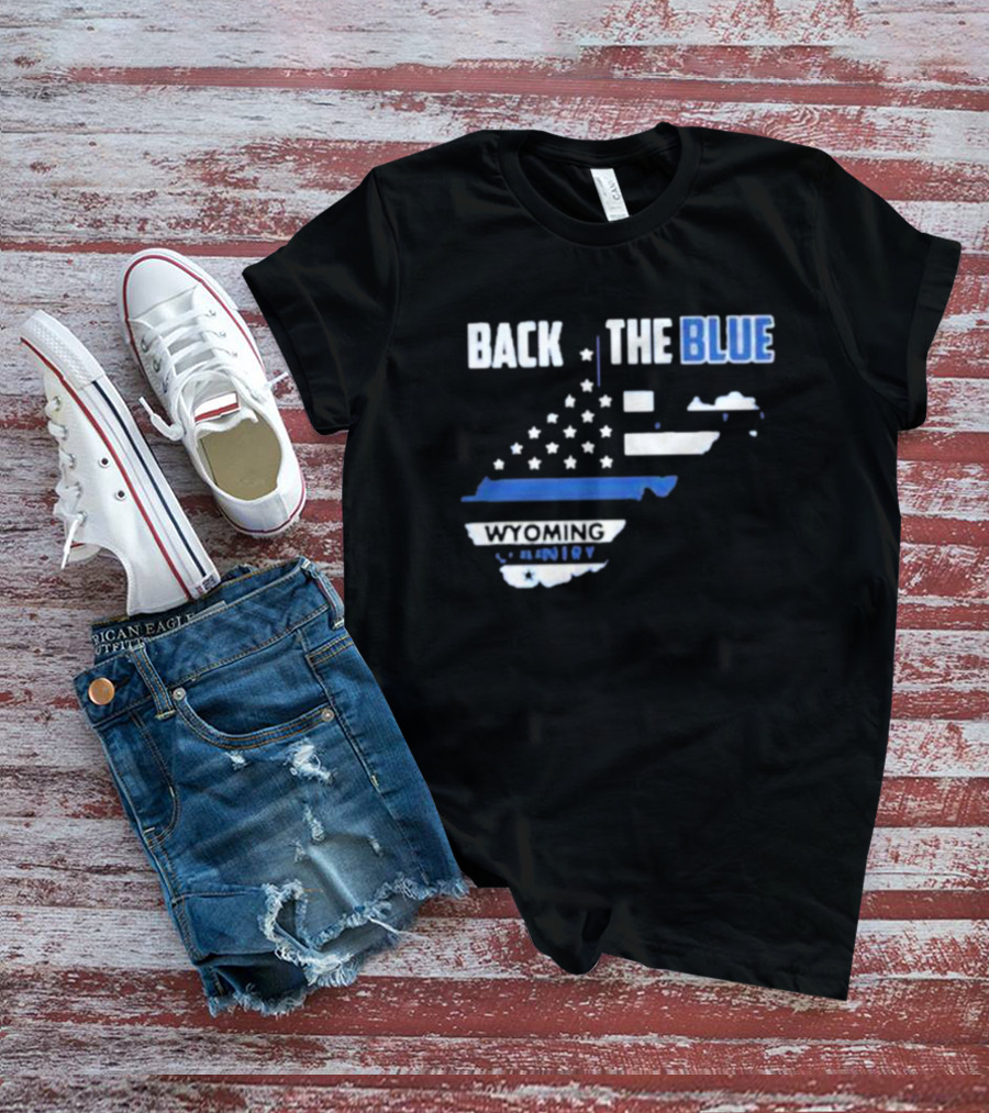Back The Blue Wyoming County American Flag T-Shirt