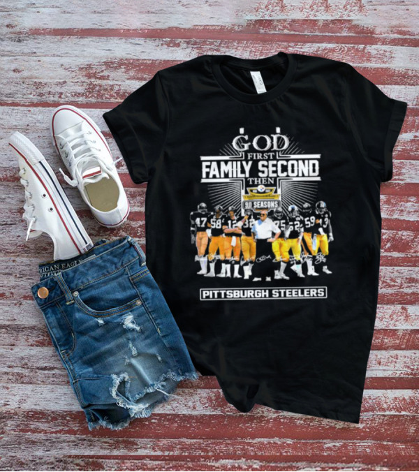 God First Family Second Then 90 Seasons Pittsburgh Steelers Football Team Players T-Shirt