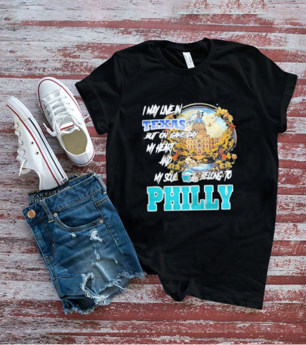 I May Live In Texas But On Game Day My Heart And My Soul Belong To Philly Football Capitol Helmet T-Shirt