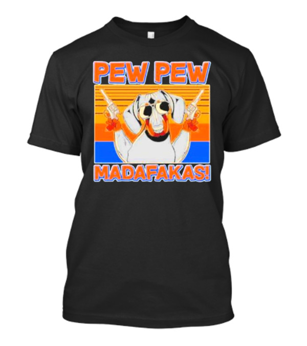 Pew Pew Madafakas Dachshund Dog Vintage Retro Guns T-Shirt