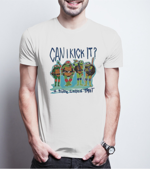 Can I Kick It Ninja Turtles A Tribe Called TMNT T-Shirt