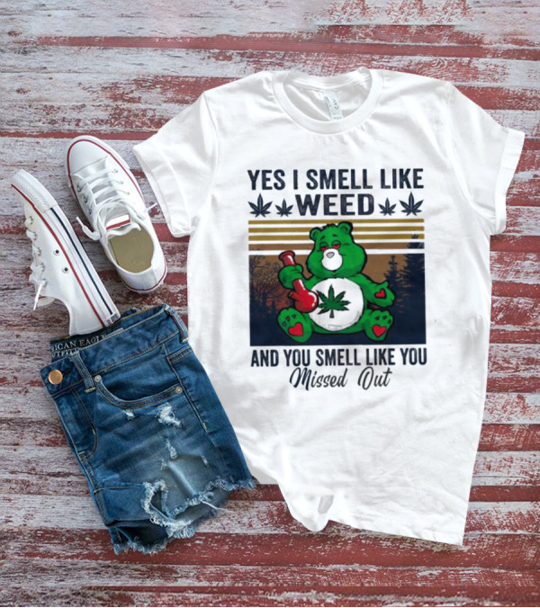 Yes I Smell Like Weed You Smell Like You Missed Out Green Bear Smoking Pipe T-Shirt