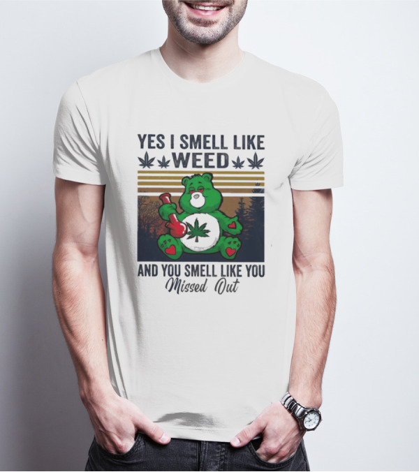 Yes I Smell Like Weed You Smell Like You Missed Out Green Bear Smoking Pipe T-Shirt