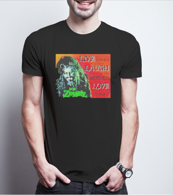 Rob Zombie Dragula Live Laugh Love Ditches Witches T-Shirt
