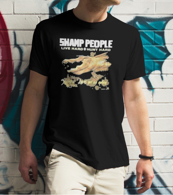 Swamp People Live Hard Hunt Hard Luck's Not An Option Alligator T-Shirt