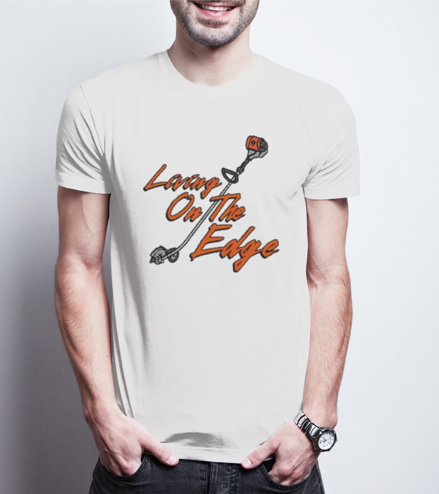 Middleclassfancy Living On The Edge Lawn Trimmer Humor T-Shirt