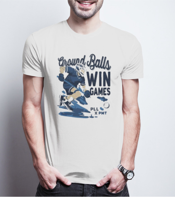 Ground Balls Win Games PLL X PMT Lacrosse Player T-Shirt